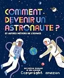 Comment devenir un astronaute ?