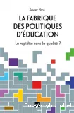 La fabrique des politiques d'éducation - La rapidité sans la qualité ?