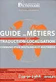 Guide des métiers de la traduction-localisation et de la communication multilingue et multimédia